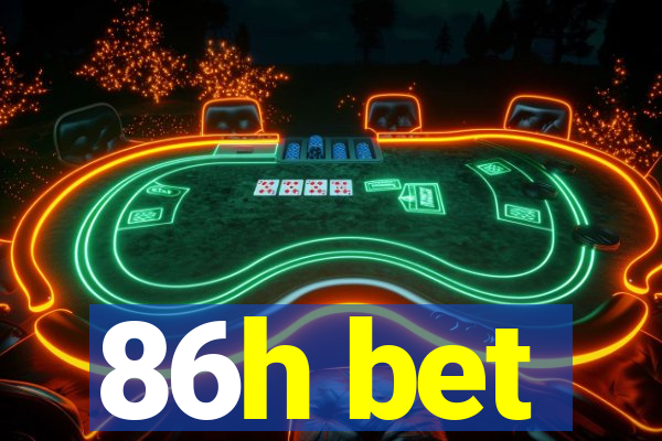 86h bet